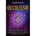 Occultism: The Ultimate Guide to the Occult, Including Magic, Divination, Astrology, Witchcraft, and Alchemy - Paperback | Books | Wiccan Center