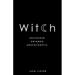 Witch: Unleashed. Untamed. Unapologetic. - Paperback | Books | Wiccan Center