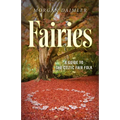 Fairies:: A Guide to the Celtic Fair Folk