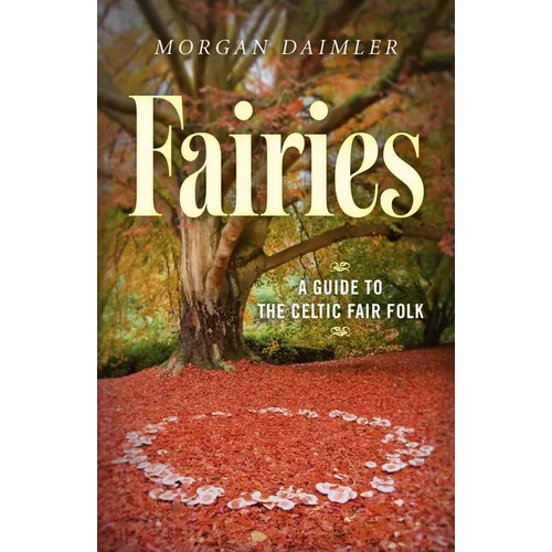 Fairies:: A Guide to the Celtic Fair Folk