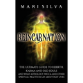Reincarnation: The Ultimate Guide to Rebirth, Karma and Old Souls and What Astrology, Wicca and Other Spiritual Practices Say About Past Lives - Hardcover | Books | Wiccan Center