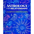 Astrology for Relationships: Your Complete Compatibility Guide to Friends, Lovers, Family, and Colleagues - Paperback | Books | Wiccan Center