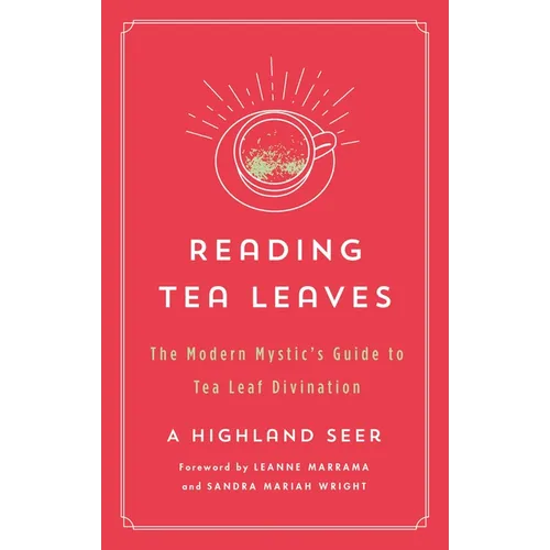 Reading Tea Leaves: The Modern Mystic's Guide to Tea Leaf Divination - Paperback | Books | Wiccan Center