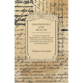 Graphology and Health - A Collection of Historical Articles on the Signs of Physical and Mental Health in Handwriting - Paperback | Books | Wiccan Center