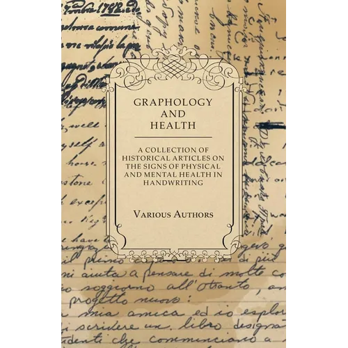 Graphology and Health - A Collection of Historical Articles on the Signs of Physical and Mental Health in Handwriting - Paperback | Books | Wiccan Center