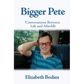 Bigger Pete: Conversations Between Life and Afterlife - Paperback | Books | Wiccan Center