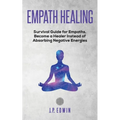 Empath healing: Survival Guide for Empaths, Become a Healer Instead of Absorbing Negative Energies - Paperback | Books | Wiccan Center