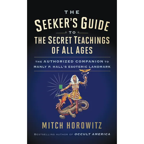 The Seeker's Guide to the Secret Teachings of All Ages: The Authorized Companion to Manly P. Hall's Esoteric Landmark - Paperback | Books | Wiccan Center