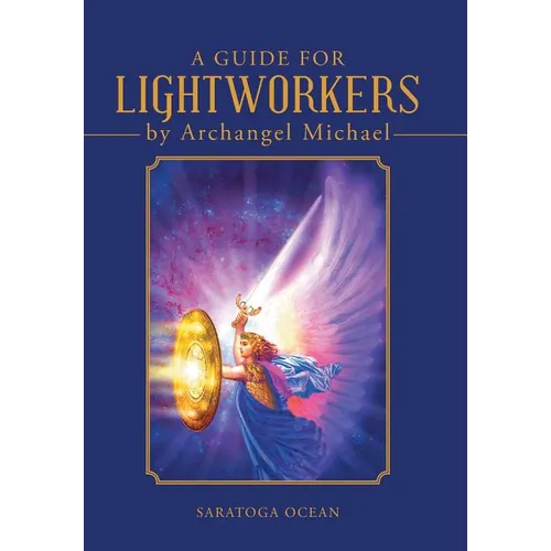 A Guide for Lightworkers by Archangel Michael - Hardcover | Books | Wiccan Center
