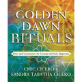 Golden Dawn Rituals: Rites and Ceremonies for Groups and Solo Magicians