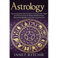 Astrology: The Comprehensive Guide to Using Zodiac Signs and Horoscopes for Better Relationships, Becoming Wealthy, and Life-Long Success - Paperback | Books | Wiccan Center