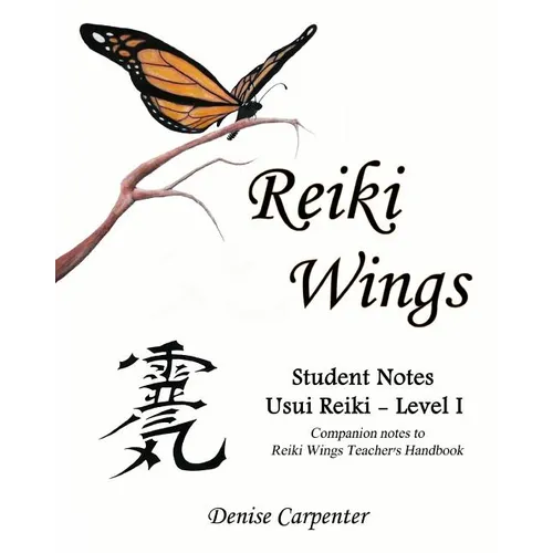 Reiki Wings, Student Notes Usui Reiki - Level I: Companion notes to Reiki Wings Teacher's Handbook - Paperback | Books | Wiccan Center