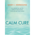 Calm Cure: The Unexpected Way to Improve Your Health, Your Life and Your World - Paperback | Books | Wiccan Center