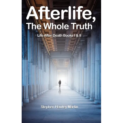 Afterlife, The Whole Truth: Life After Death Books I & II - Paperback | Books | Wiccan Center