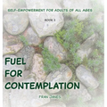 Fuel for Contemplation - Hardcover | Books | Wiccan Center