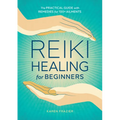 Reiki Healing for Beginners: The Practical Guide with Remedies for 100+ Ailments - Paperback | Books | Wiccan Center