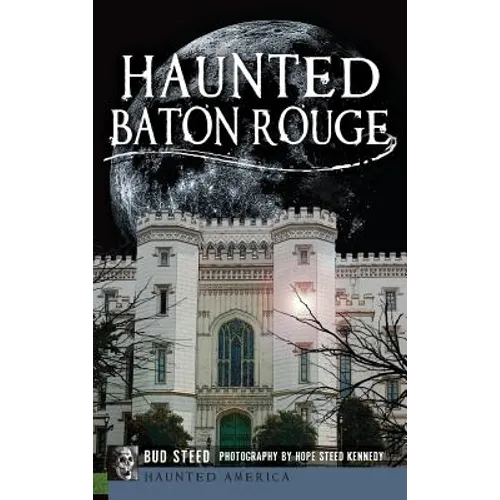 Haunted Baton Rouge - Hardcover | Books | Wiccan Center