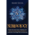 Numerology: Reveal the Secret Power of Numbers and Discover How Numerological Divination is Connected to Astrology, Tarot, and Ayurveda - Hardcover | Books | Wiccan Center