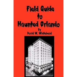 Field Guide To Haunted Orlando - Paperback | Books | Wiccan Center