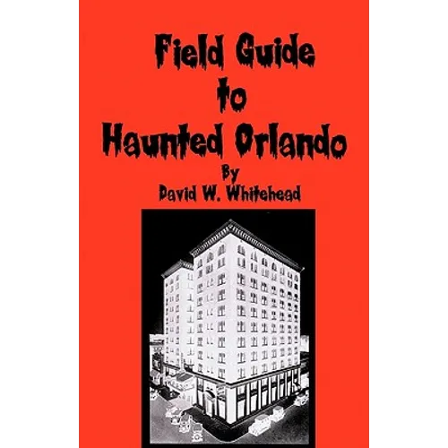 Field Guide To Haunted Orlando - Paperback | Books | Wiccan Center