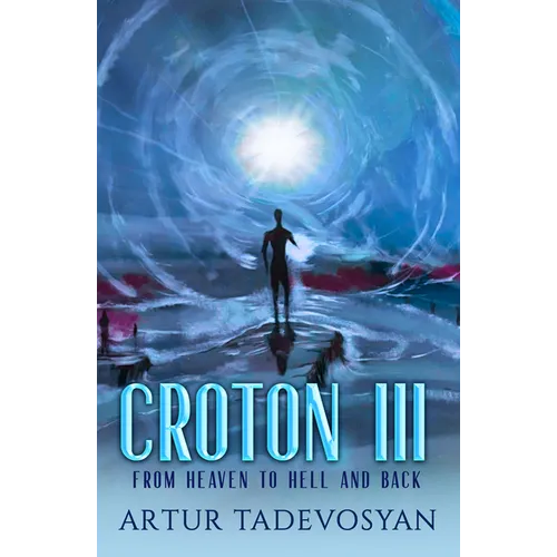 Croton III: From Heaven to Hell and Back - Paperback