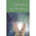 Opening to Healing - Paperback | Books | Wiccan Center