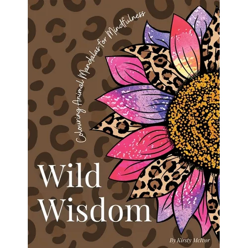 Wild Wisdom: Colouring Animal Mandalas for Mindfulness - Paperback | Books | Wiccan Center