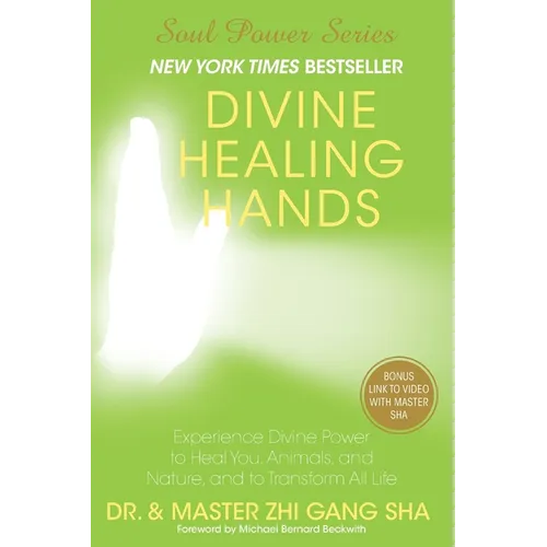 Divine Healing Hands: Experience Divine Power to Heal You, Animals, and Nature, and to Transform All Life - Paperback | Books | Wiccan Center