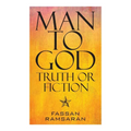 Man to God: Truth or Fiction - Paperback
