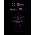 30 Days of Spirit Work - Paperback | Books | Wiccan Center