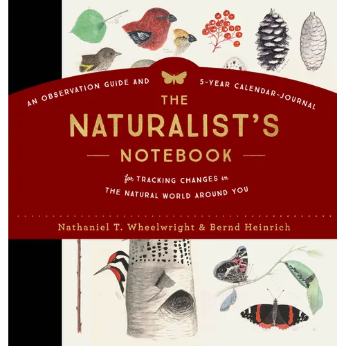 The Naturalist's Notebook: An Observation Guide and 5-Year Calendar-Journal for Tracking Changes in the Natural World Around You - Hardcover | Books | Wiccan Center