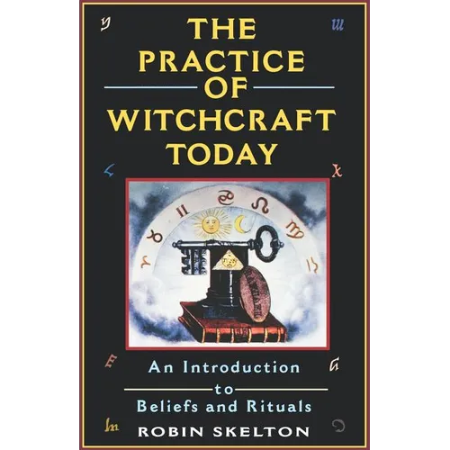 The Practice Of Witchcraft Today: An Introduction to Beliefs and Rituals - Paperback | Books | Wiccan Center