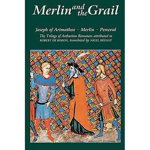 Merlin and the Grail: Joseph of Arimathea, Merlin, Perceval: The Trilogy of Arthurian Prose Romances Attributed to Robert de Boron - Paperback | Books | Wiccan Center