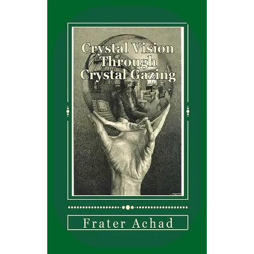 Crystal Vision Through Crystal Gazing - Hardcover | Books | Wiccan Center