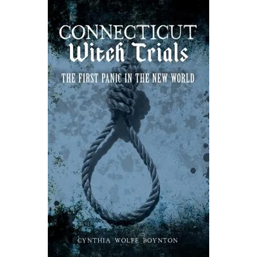 Connecticut Witch Trials: The First Panic in the New World - Hardcover | Books | Wiccan Center