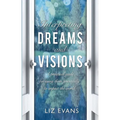 Interpreting Dreams and Visions: A Practical Guide for Using Them Powerfully to Impact the World - Paperback | Books | Wiccan Center