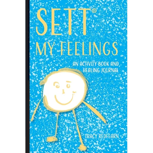 SETT(R) My Feelings: An Activity Book and Healing Journal - Paperback | Books | Wiccan Center
