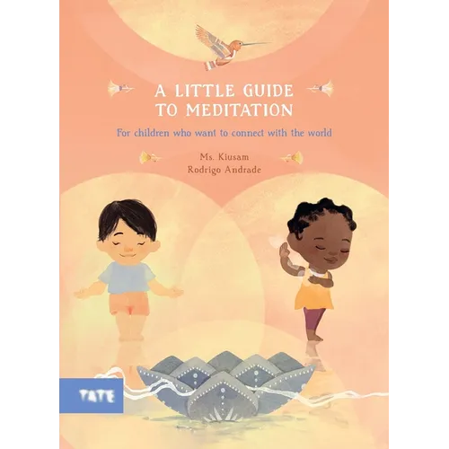 A Little Guide to Meditation: For Children Who Want to Connect with the World - Hardcover | Books | Wiccan Center