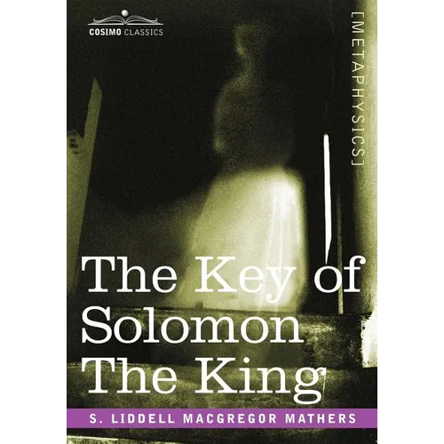 The Key of Solomon the King: (Clavicula Salomonis) - Paperback | Books | Wiccan Center