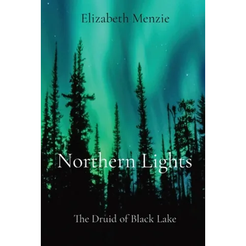 Northern Lights: The Druid of Black Lake - Paperback | Books | Wiccan Center