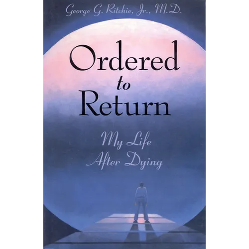Ordered to Return: My Life After Dying: My Life After Dying - Paperback | Books | Wiccan Center