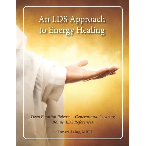 An LDS Approach to Energy Healing: Deep Emotion Release & Generational Clearing - Paperback | Books | Wiccan Center
