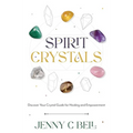 Spirit Crystals: Discover Your Crystal Guide for Healing and Empowerment - Paperback | Books | Wiccan Center