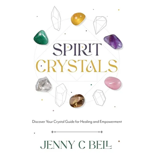 Spirit Crystals: Discover Your Crystal Guide for Healing and Empowerment - Paperback | Books | Wiccan Center