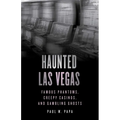 Haunted Las Vegas: Famous Phantoms, Creepy Casinos, and Gambling Ghosts - Paperback | Books | Wiccan Center