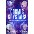 Cosmic Crystals!: Working with New Crystal Skulls - Paperback