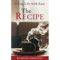 The Recipe: Living Life with Ease - Paperback | Books | Wiccan Center