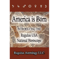 America is Born: Introducing the Regulus USA National Horoscope - Paperback | Books | Wiccan Center