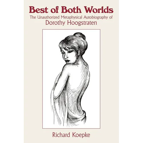 Best of Both Worlds: The Unauthorized Metaphysical Autobiography of Dorothy Hoogstraten - Paperback | Books | Wiccan Center