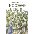 Papa Gee's Hoodoo Herbal: The Magic of Herbs, Roots, and Minerals in the Hoodoo Tradition - Paperback | Books | Wiccan Center